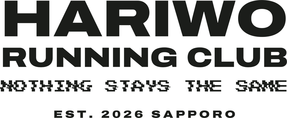 HARIWO RUNNING CLUB / NOTHING STAYS THE SAME / EST. 2026 SAPPORO
